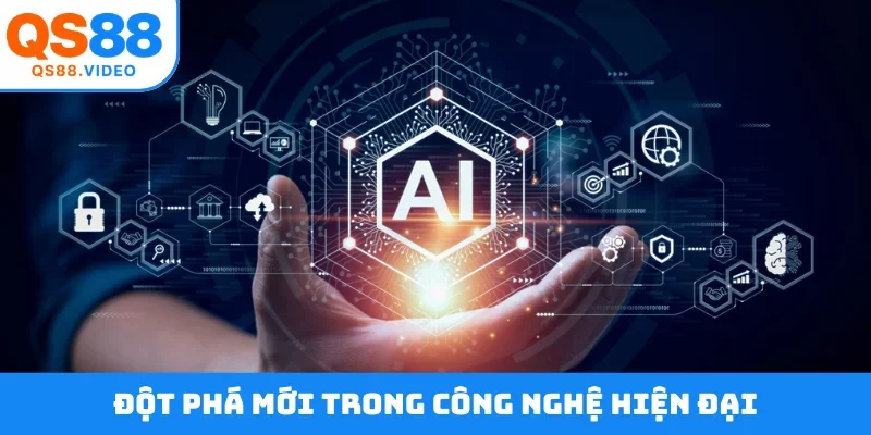 Đột phá mới trong công nghệ hiện đại