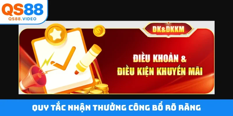 Quy tắc nhận thưởng công bố rõ ràng