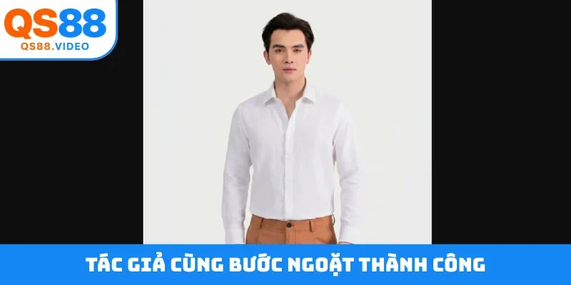 Tác giả cùng bước ngoặt thành công