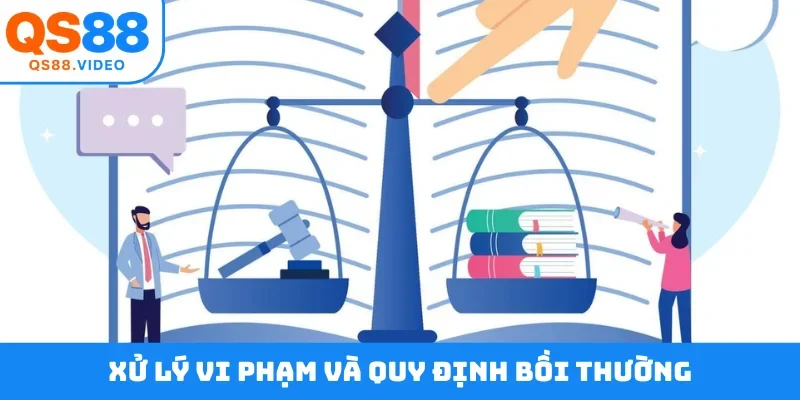 Xử lý vi phạm và quy định bồi thường